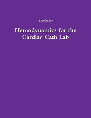 bokomslag Hemodynamics for the Cardiac Cath Lab
