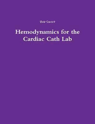 bokomslag Hemodynamics for the Cardiac Cath Lab