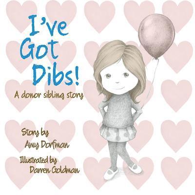 I've Got Dibs!: A Donor Sibling Story 1