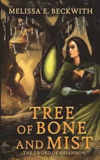 bokomslag Tree of Bone and Mist: The Sword of Rhiannon: Book One