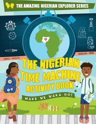 The Nigerian Time Machine Activity Book 1