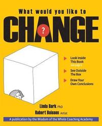 bokomslag What Would You Like to CHANGE?: Look inside this book. See outside the box. Draw your own conclusions.