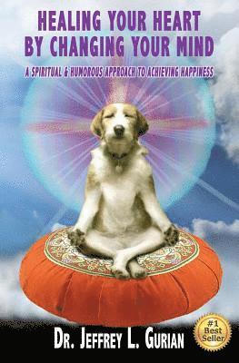 bokomslag Healing Your Heart, By Changing Your Mind