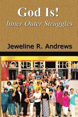 God Is!: Inner Outer Struggles 1