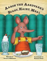 bokomslag Aaron the Aardvark's Scary, Hairy, Meal