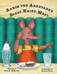 bokomslag Aaron the Aardvark's Scary, Hairy, Meal