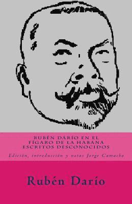 Ruben Dario - Rubén Darío en El Fígaro de La Habana.: Escritos desconocidos., Häftad