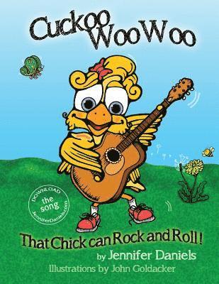 bokomslag Cuckoo Woowoo: That Chick Can Rock and Roll!: A companion book to Jennifer Daniels' music album, It's Gonna Be a Good Day!