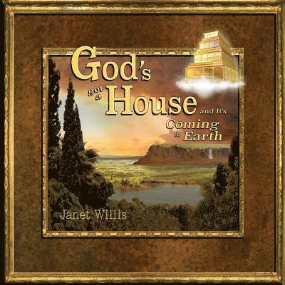 Janet L. Willis, Janet L Willis - God's Got a House and It's Coming to Earth, Häftad