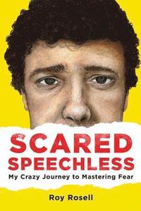 bokomslag Scared Speechless: My Crazy Journey to Mastering Fear