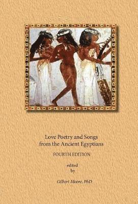 Love Poetry and Songs from The Ancient Egyptians 1