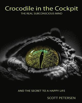Crocodile in the Cockpit: The Real Subconscious Mind 1