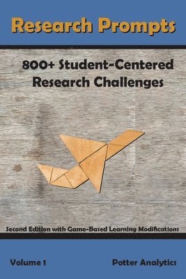 Research Prompts: 800+ Student-Centered, Research Challenges 1