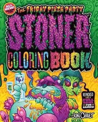 The Friday Pizza Party Stoner Coloring Book Vol. 2: Repacked Like a Full Bowl with Fun and Games! 1