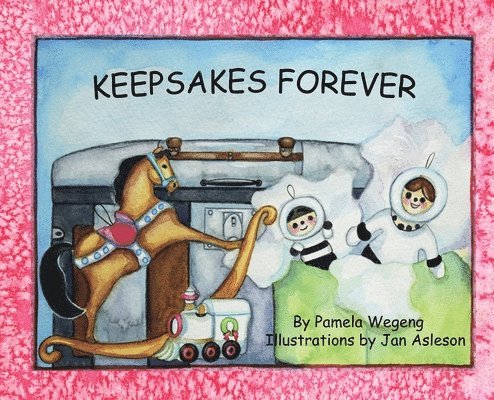 Pamela Kay Wegeng - Keepsakes Forever, Inbunden