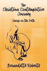 bokomslag The Christian Contemplative Journey: Essays on the Path
