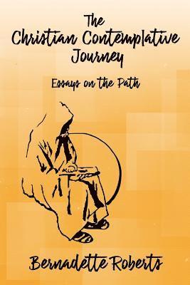The Christian Contemplative Journey: Essays on the Path 1