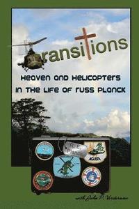 bokomslag Transitions: Heaven and Helicopters in the Life of Russ Planck
