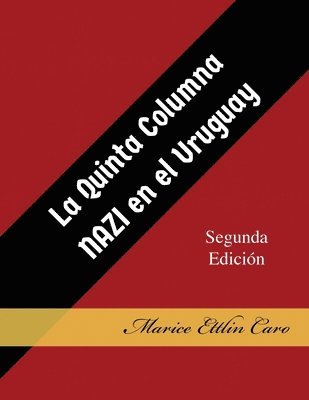 La Quinta Columna Nazi en el Uruguay 1