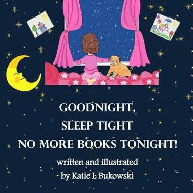 bokomslag Goodnight Sleep Tight, No More Books Tonight