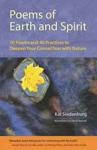 bokomslag Poems of Earth and Spirit: 70 Poems and 40 Practices to Deepen Your Connection With Nature