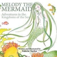 bokomslag Melody the Mermaid: Adventures in the Kingdoms of the Sea