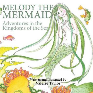 bokomslag Melody the Mermaid: Adventures in the Kingdoms of the Sea