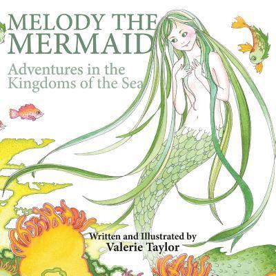 Melody the Mermaid: Adventures in the Kingdoms of the Sea 1