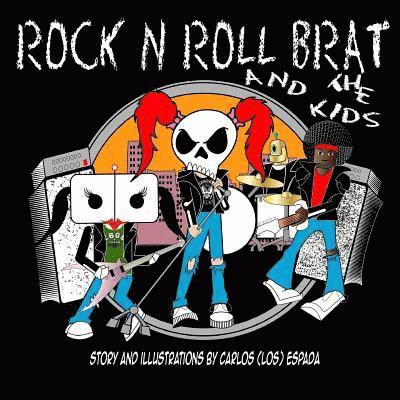 Rock N Roll Brat and The Kids