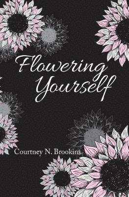 Courtney N. Brookins - Flowering Yourself, Häftad