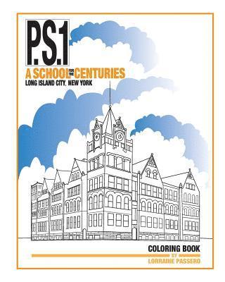 P.S.1: A School for the Centuries 1