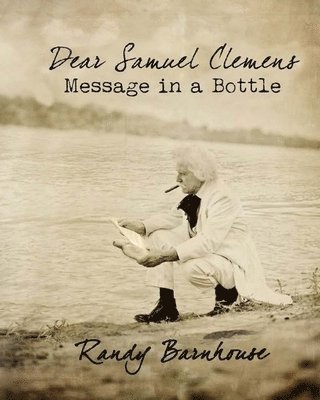 Dear Samuel Clemens: Message In A Bottle 1