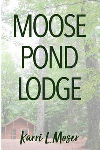 bokomslag Moose Pond Lodge