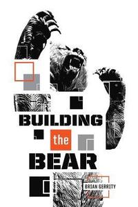 bokomslag Building The Bear: A Mid-Major Fundraising Story