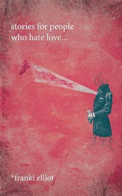 stories for people who hate love... 1