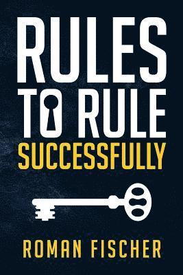 bokomslag Rules to Rule Successfully