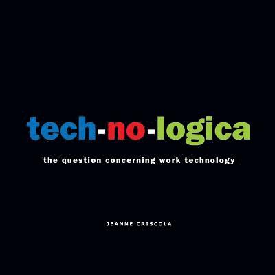 Jeanne Criscola - tech-no-logica, Häftad