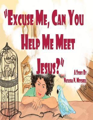 'Excuse Me, Can You Help Me Meet Jesus?' 1