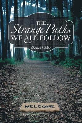 Chance Jj Edric, Chance JJ Edric - Strange Paths We All Follow, Häftad
