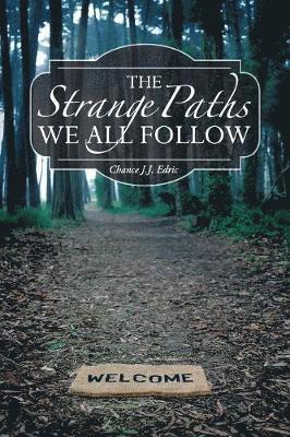 The Strange Paths We All Follow 1