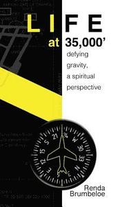 bokomslag Life at 35,000 Feet: Defying Gravity, A Spiritual Perspective