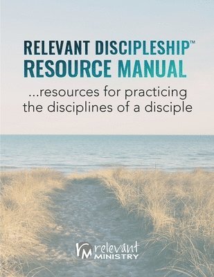 bokomslag Relevant Discipleship Resource Manual: resources for practicing the disciplines of a disciple