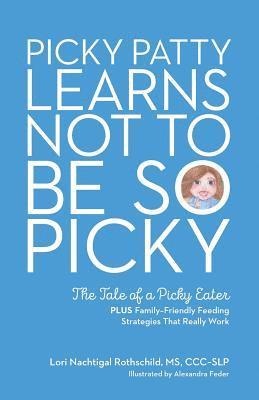 Picky Patty Learns Not to Be So Picky: The Tale of a Picky Eater 1