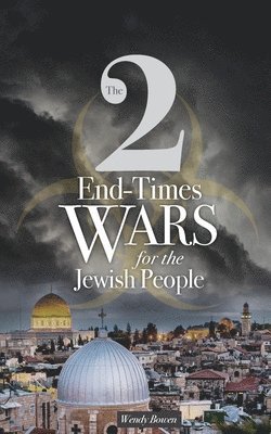 Wendy Bowen - 2 End-Times Wars for the Jewish People, Häftad