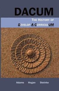 bokomslag Dacum: The History of Develop A CurriculUM