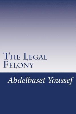 bokomslag The Legal Felony