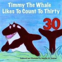 bokomslag Timmy The Whale Likes To Count To Thirty