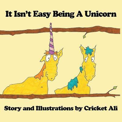 It Isn't Easy Being A Unicorn 1