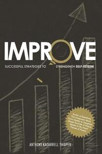 bokomslag Improve: Successful Strategies to Strengthen Self-Esteem