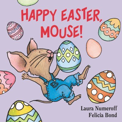 Laura Joffe Numeroff - Happy Easter, Mouse!: An Easter and Springtime Book for Kids, Kartonnage
